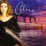 Celine Dion - My Heart Will Go On (Titanic)