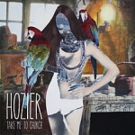 Hozier - Take me to church