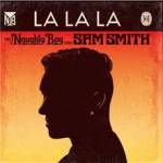 La La La ft. Sam Smith