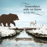 Lilly Alen - Somewhere Only We Know